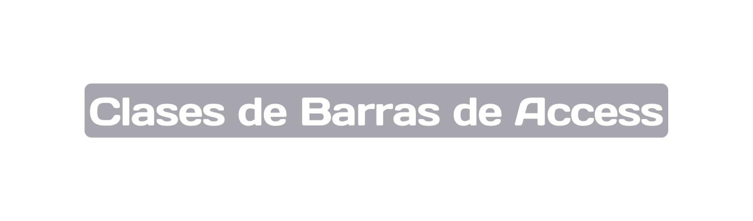 Clases de Barras de Access